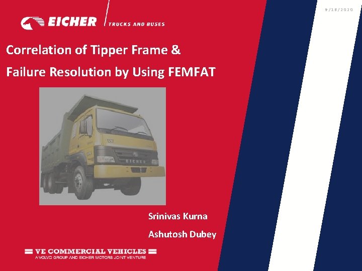 9/16/2020 Correlation of Tipper Frame & Failure Resolution by Using FEMFAT a Srinivas Kurna