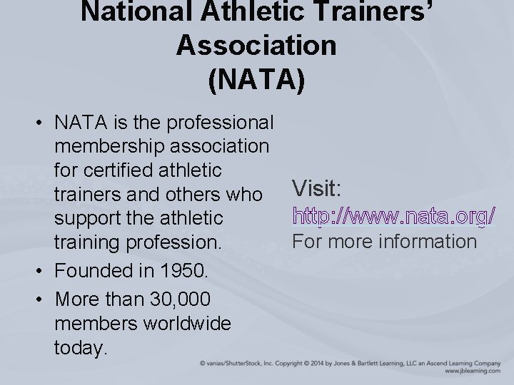 National Athletic Trainers’ Association (NATA) • NATA is the professional membership association for certified