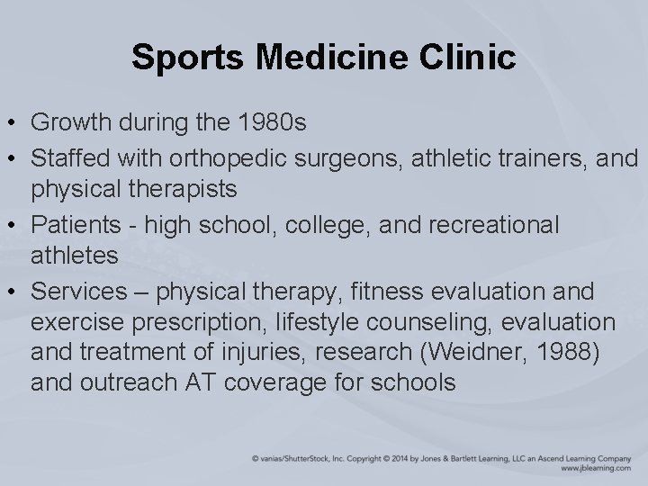 Sports Medicine Clinic • Growth during the 1980 s • Staffed with orthopedic surgeons,