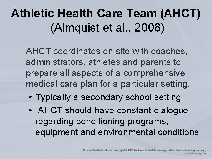 Athletic Health Care Team (AHCT) (Almquist et al. , 2008) AHCT coordinates on site