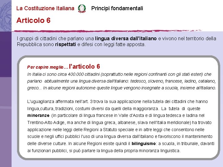 La Costituzione Italiana Principi fondamentali Articolo 6 I gruppi di cittadini che parlano una