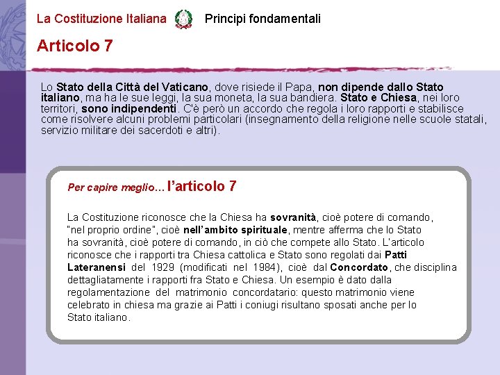 La Costituzione Italiana Principi fondamentali Articolo 7 Lo Stato della Città del Vaticano, dove