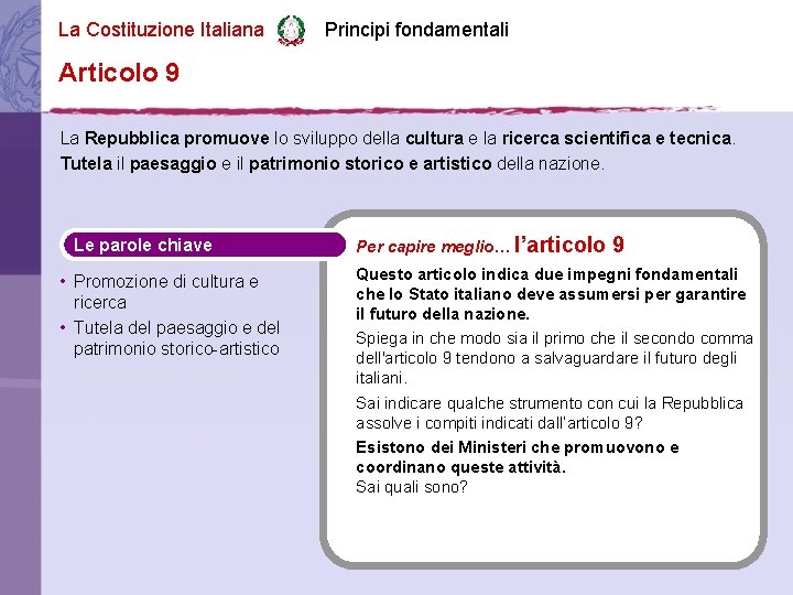 La Costituzione Italiana Principi fondamentali Articolo 9 La Repubblica promuove lo sviluppo della cultura