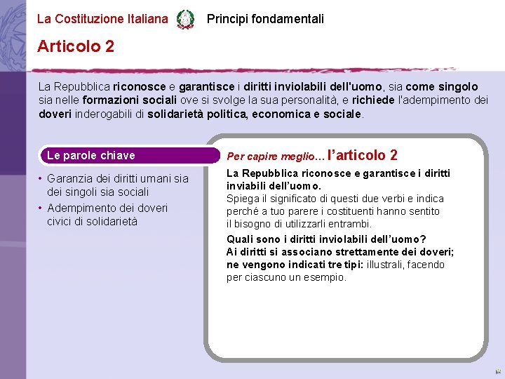La Costituzione Italiana Principi fondamentali Articolo 2 La Repubblica riconosce e garantisce i diritti