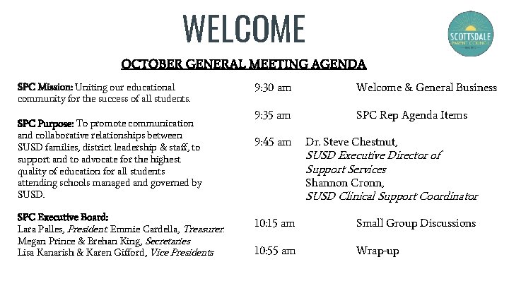 WELCOME OCTOBER GENERAL MEETING AGENDA SPC Mission: Uniting our educational community for the success