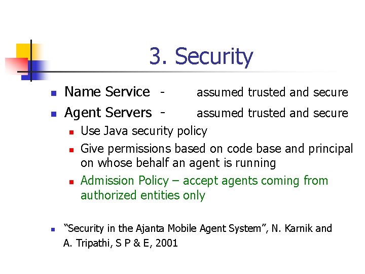 3. Security n n Name Service Agent Servers n n assumed trusted and secure