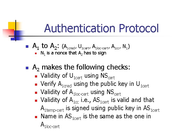 Authentication Protocol n A 1 to A 2: n n (A 1 cred, U