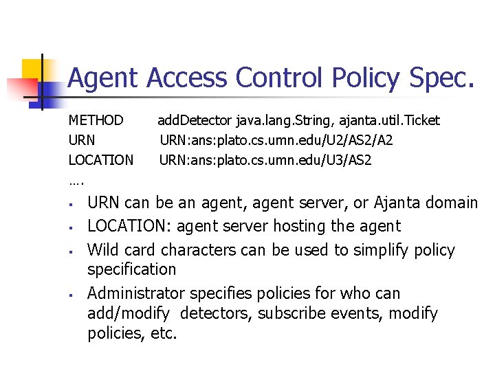 Agent Access Control Policy Spec. METHOD URN LOCATION …. § § add. Detector java.