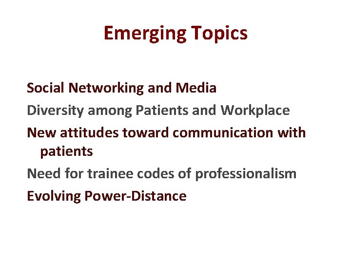 Emerging Topics Social Networking and Media Diversity among Patients and Workplace New attitudes toward