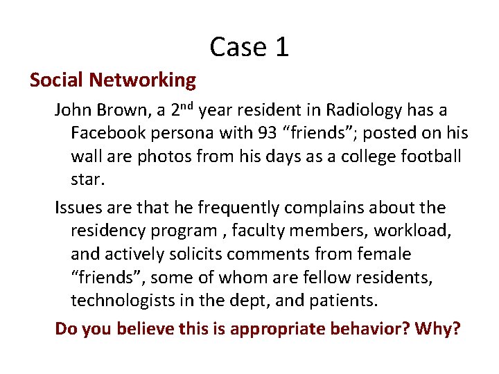 Case 1 Social Networking John Brown, a 2 nd year resident in Radiology has