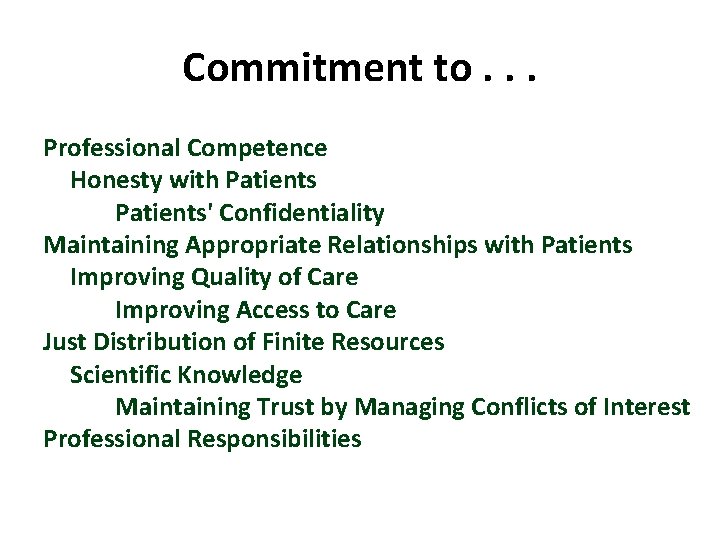 Commitment to. . . Professional Competence Honesty with Patients' Confidentiality Maintaining Appropriate Relationships with