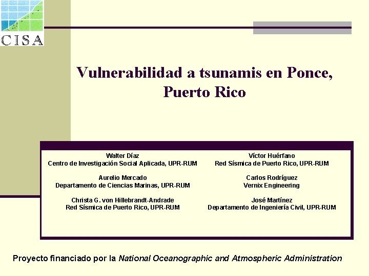Vulnerabilidad a tsunamis en Ponce, Puerto Rico Walter Díaz Centro de Investigación Social Aplicada,