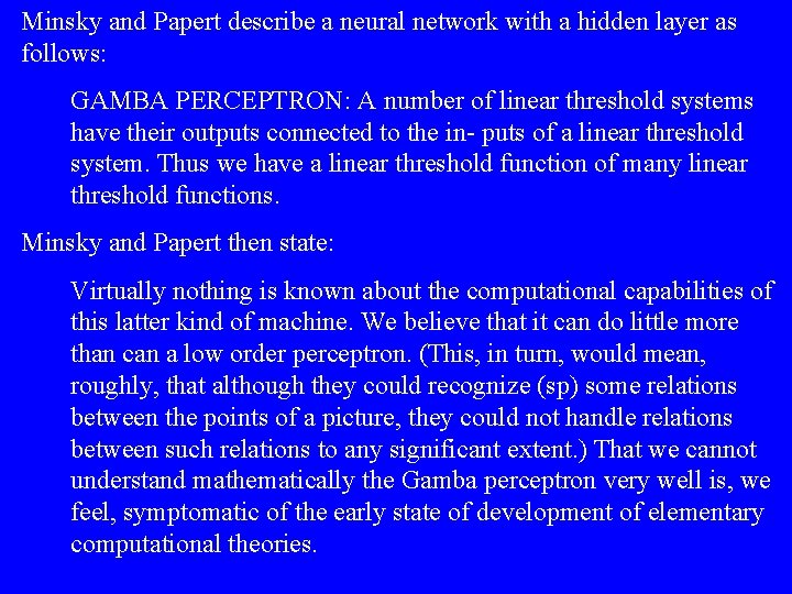 Minsky and Papert describe a neural network with a hidden layer as follows: GAMBA
