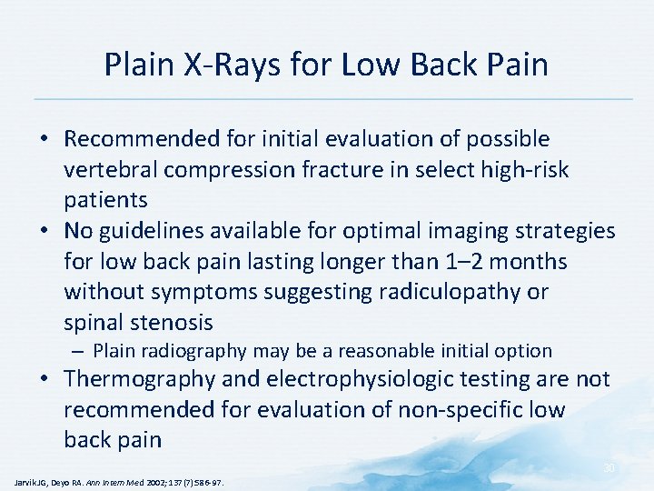Plain X-Rays for Low Back Pain • Recommended for initial evaluation of possible vertebral Plain X-Rays for Low Back Pain • Recommended for initial evaluation of possible vertebral