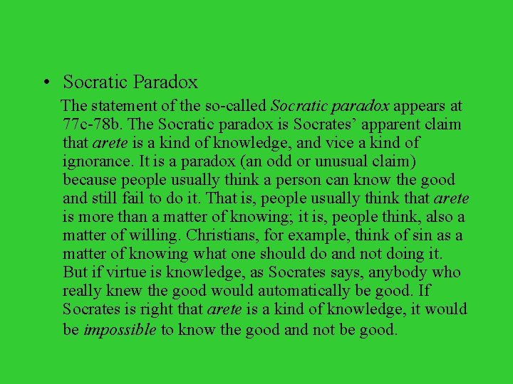  • Socratic Paradox The statement of the so-called Socratic paradox appears at 77