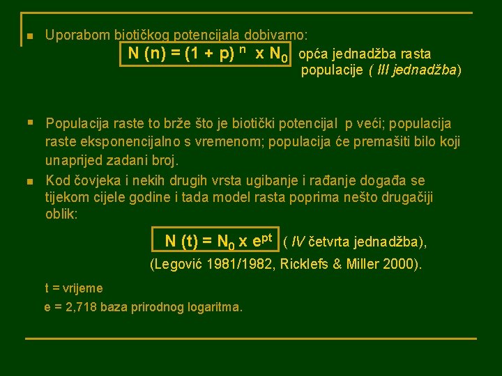 n Uporabom biotičkog potencijala dobivamo: N (n) = (1 + p) n x N