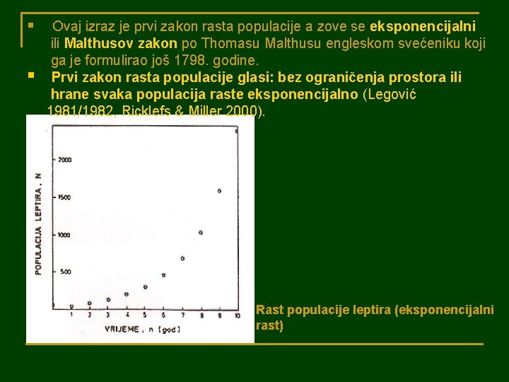§ § Ovaj izraz je prvi zakon rasta populacije a zove se eksponencijalni ili