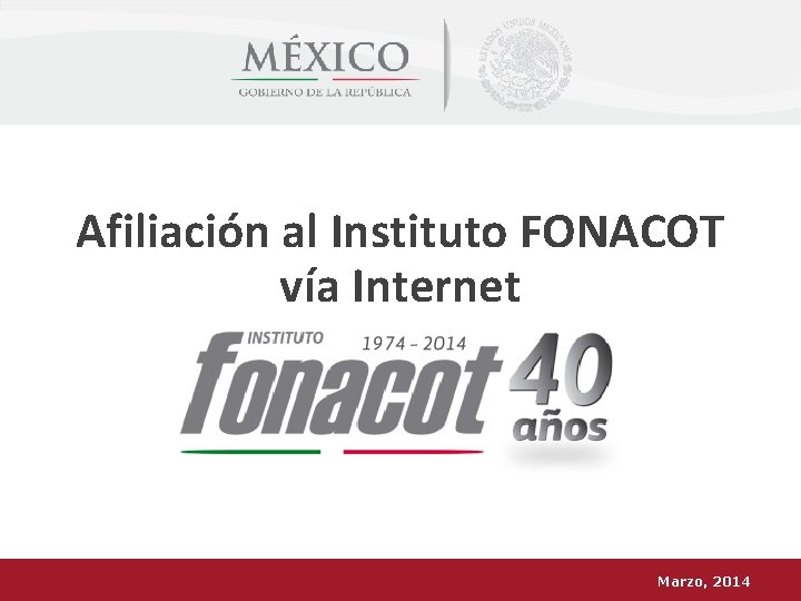 Afiliación al Instituto FONACOT vía Internet Marzo, 2014 
