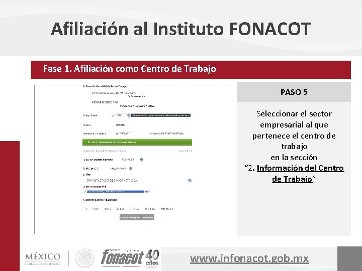 Afiliación al Instituto FONACOT Fase 1. Afiliación como Centro de Trabajo PASO 5 Seleccionar