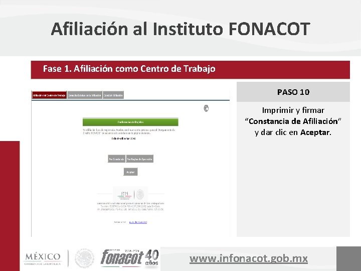 Afiliación al Instituto FONACOT Fase 1. Afiliación como Centro de Trabajo PASO 10 Imprimir
