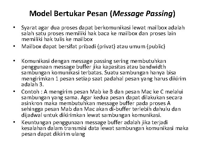 Model Bertukar Pesan (Message Passing) • Syarat agar dua proses dapat berkomunikasi lewat mailbox