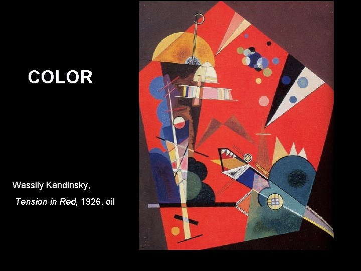 COLOR Wassily Kandinsky, Tension in Red, 1926, oil 