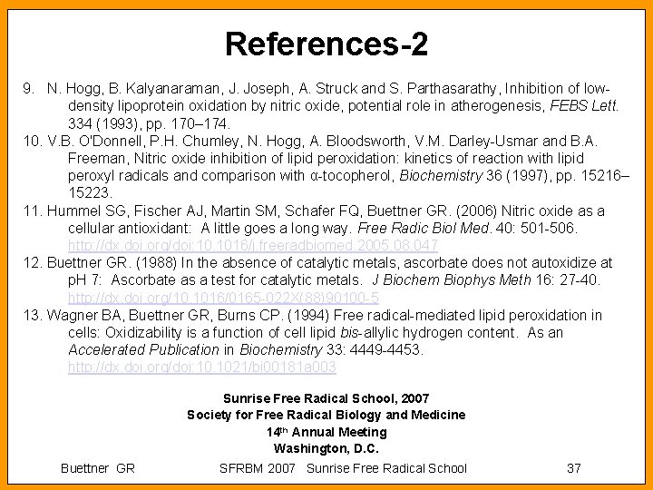 References-2 9. N. Hogg, B. Kalyanaraman, J. Joseph, A. Struck and S. Parthasarathy, Inhibition