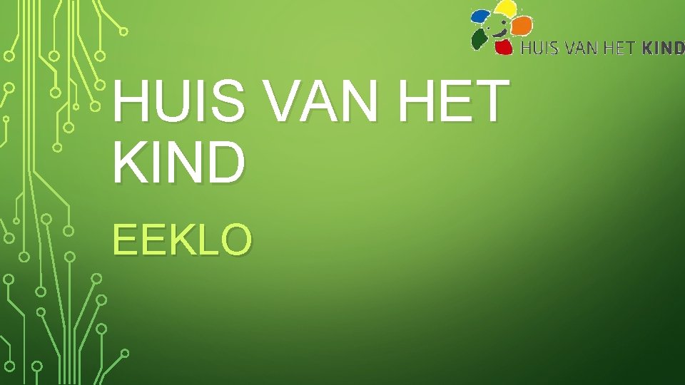 HUIS VAN HET KIND EEKLO 