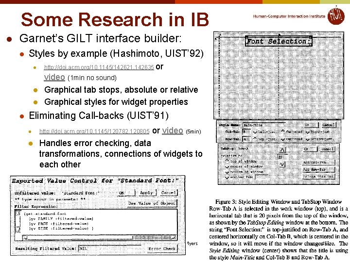 Some Research in IB l Garnet’s GILT interface builder: l Styles by example (Hashimoto,