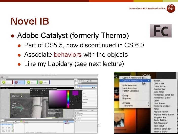 Novel IB l Adobe Catalyst (formerly Thermo) l l l Part of CS 5.