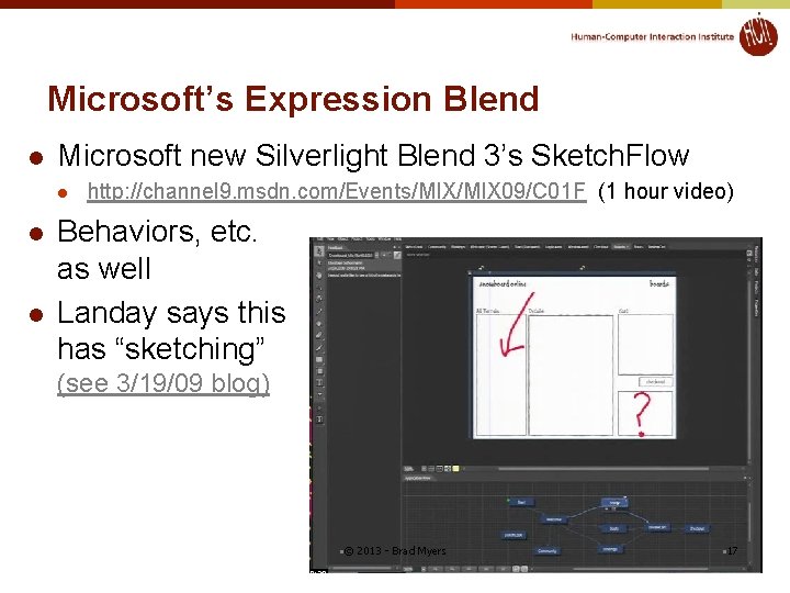 Microsoft’s Expression Blend l Microsoft new Silverlight Blend 3’s Sketch. Flow l l l