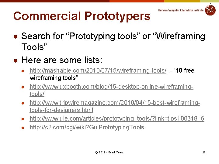 Commercial Prototypers l l Search for “Prototyping tools” or “Wireframing Tools” Here are some