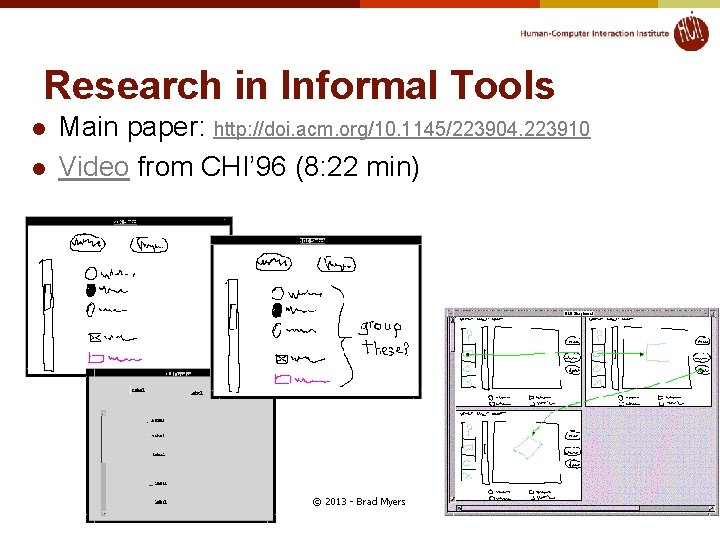 Research in Informal Tools l l Main paper: http: //doi. acm. org/10. 1145/223904. 223910