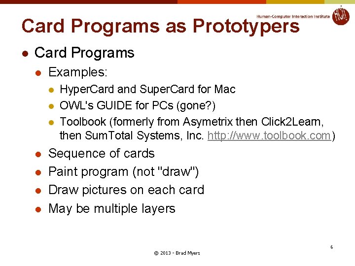 Card Programs as Prototypers l Card Programs l Examples: l l l l Hyper.