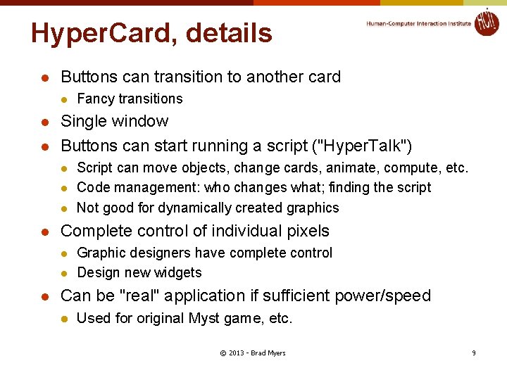 Hyper. Card, details l Buttons can transition to another card l l l Single