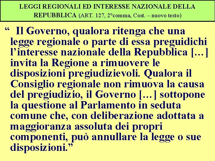 LEGGI REGIONALI ED INTERESSE NAZIONALE DELLA REPUBBLICA (ART. 127, 2°comma, Cost. – nuovo testo)