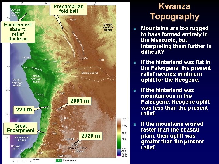 Precambrian fold belt Escarpment absent; relief declines Kwanza Topography Mountains are too rugged to