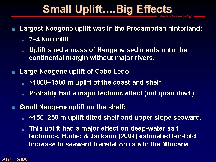 Small Uplift…. Big Effects Bureau of Economic Geology Largest Neogene uplift was in the