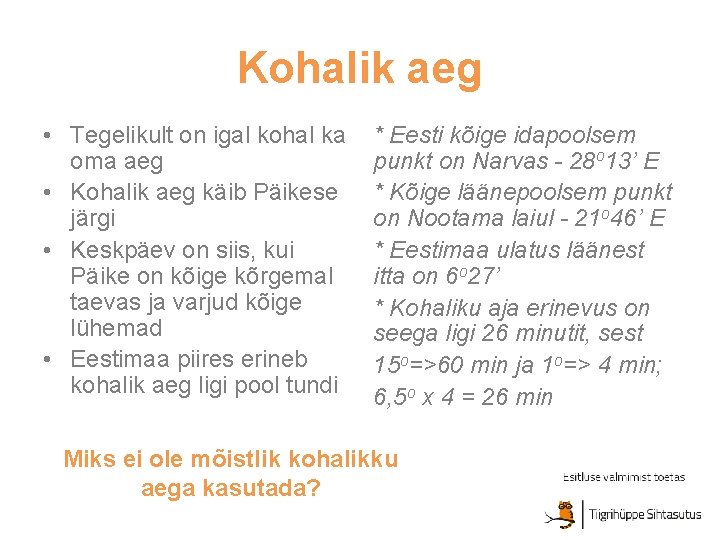 Kohalik aeg • Tegelikult on igal kohal ka oma aeg • Kohalik aeg käib