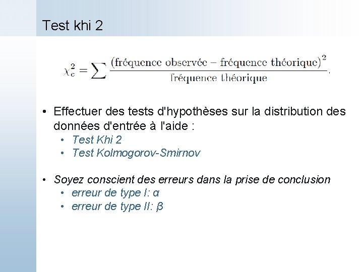 Test khi 2 • Effectuer des tests d'hypothèses sur la distribution des données d'entrée
