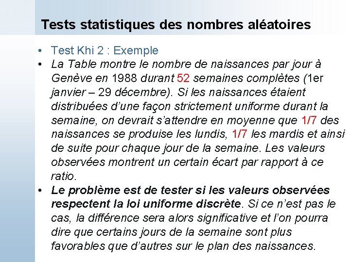 Tests statistiques des nombres aléatoires • Test Khi 2 : Exemple • La Table