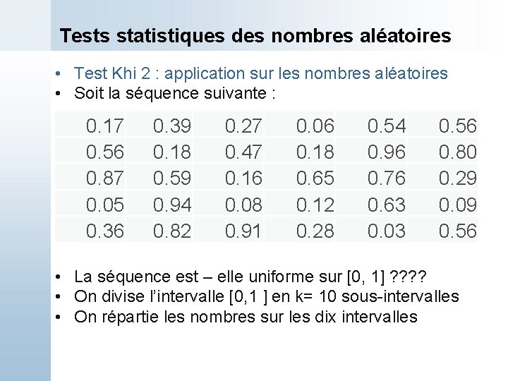 Tests statistiques des nombres aléatoires • Test Khi 2 : application sur les nombres