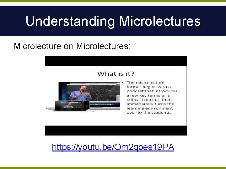 Understanding Microlectures Microlecture on Microlectures: https: //youtu. be/Om 2 qoes 19 PA 