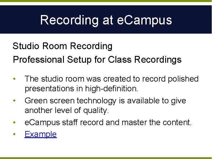 Recording at e. Campus Studio Room Recording Professional Setup for Class Recordings • •