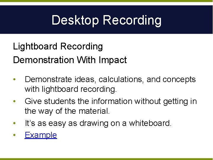 Desktop Recording Lightboard Recording Demonstration With Impact • • Demonstrate ideas, calculations, and concepts