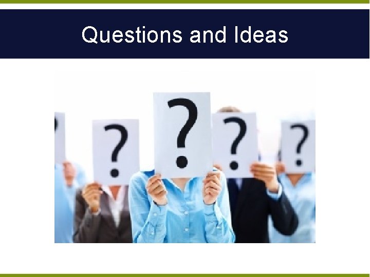 Questions and Ideas 