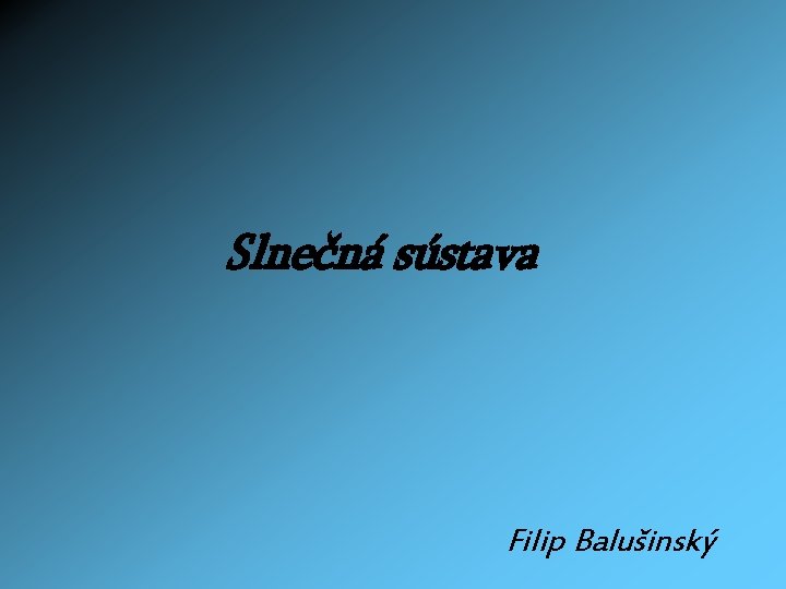 Slnečná sústava Filip Balušinský 