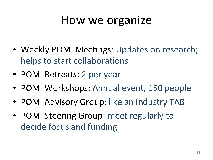 How we organize • Weekly POMI Meetings: Updates on research; helps to start collaborations