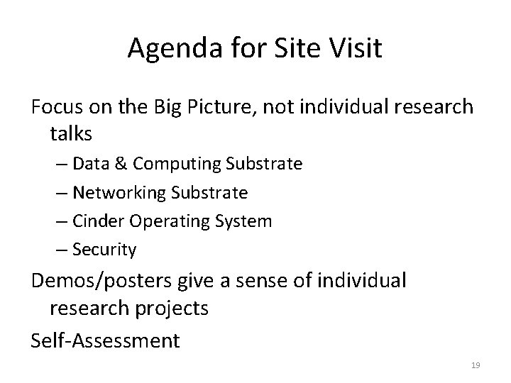 Agenda for Site Visit Focus on the Big Picture, not individual research talks –