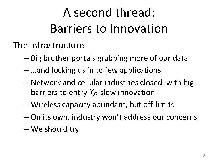 A second thread: Barriers to Innovation The infrastructure – Big brother portals grabbing more A second thread: Barriers to Innovation The infrastructure – Big brother portals grabbing more